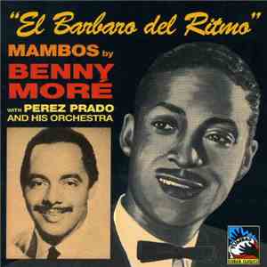 Benny More With Perez Prado - El Barbaro Del Ritmo