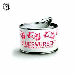 Blueswurscht - Rhythm & Blues Aus Franken