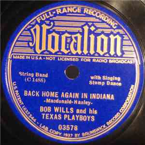 Bob Wills And His Texas Playboys - Back Home Again In Indiana / Swing Blues No. 2