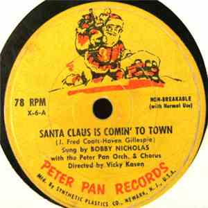 Bobby Nicholas With The Peter Pan Orch. & Chorus / The Caroleers - Santa Claus Is Coming To Town / Silent Night