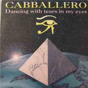 Cabballero - Dancing With Tears In My Eyes
