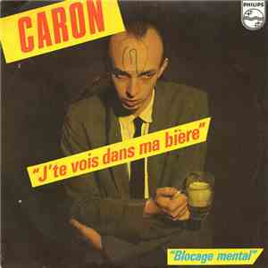 Caron - J'te Vois Dans Ma Bière