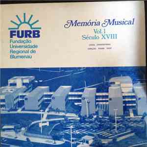 Coral Universitário Da Fundação Universidade Regional De Blumenau - Memória Musical Vol.1 Século XVIII