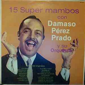 Damaso Pérez Prado y su Orquestra - 15 Super Mambos Con