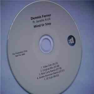 Dennis Ferrer Ft. Janelle Kroll - Mind Ur Step (Remixes)