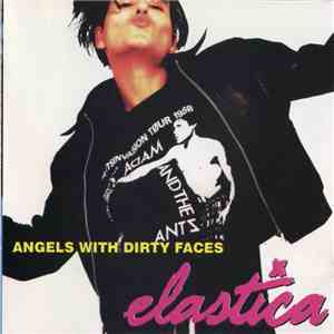 Elastica  - Angels With Dirty Faces