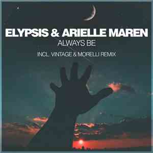Elypsis & Arielle Maren - Always Be