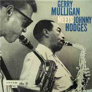 Gerry Mulligan Y Johnny Hodges - Gerry Mulligan Meets Johnny Hodges