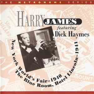 Harry James  featuring Dick Haymes - New Yorks World's Fair ~ 1940 The Blue Room. Hotel Lincoln ~ 1941
