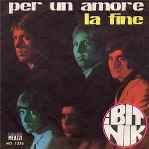 I Bit-Nik - Per Un Amore / La Fine