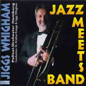 Jiggs Whigham, Polizei-Orchester Hamburg, Dr. Kristine Kresge - Jazz Meets Band