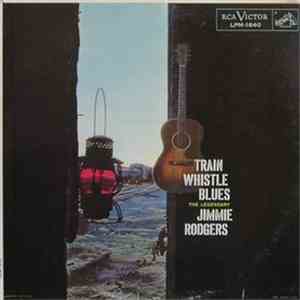 Jimmie Rodgers - Train Whistle Blues