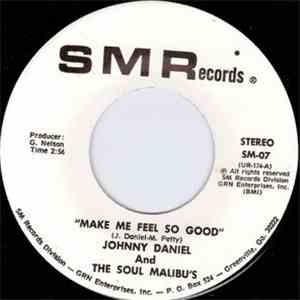Johnny Daniel And The Soul Malibu's - Make Me Feel So Good / Down, Get Down
