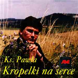 Ks. Paweł - Kropelki Na Serce