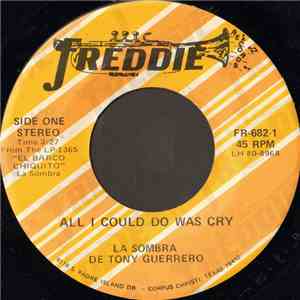 La Sombra De Tony Guerrero - All I Could Do Was Cry