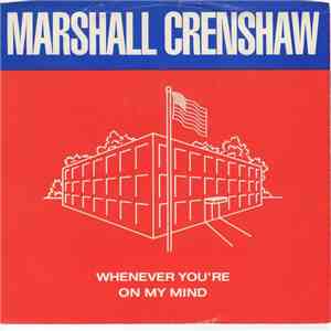 Marshall Crenshaw - Whenever You're On My Mind