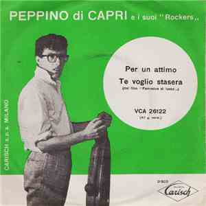 Peppino Di Capri E I Suoi Rockers - Per Un Attimo / Te Voglio Stasera