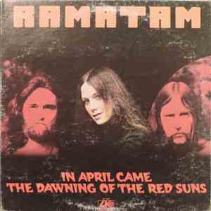 Ramatam - In April Came The Dawning Of The Red Suns