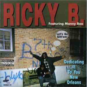 Ricky B. Featuring Manny Boo - Dedicating It To You - New Orleans (Let's Go Gitt'em)