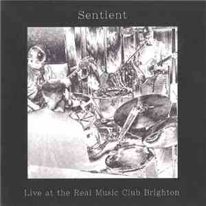 Sentient  - Live At The Real Music Club Brighton