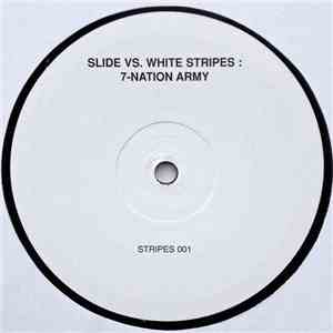Slide vs. The White Stripes - 7-Nation Army