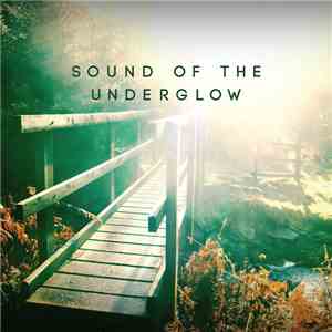 Sound Of The Underglow - Sound Of The Underglow