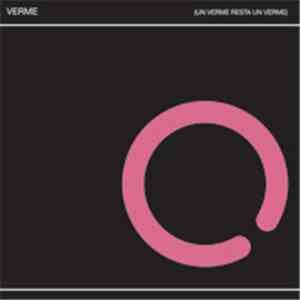 Verme - Un Verme Resta Un Verme