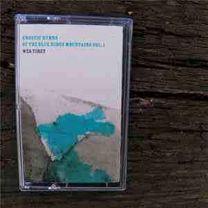Wes Tirey - Gnostic Hymns Of The Blue Ridge Mountains Vol. 1