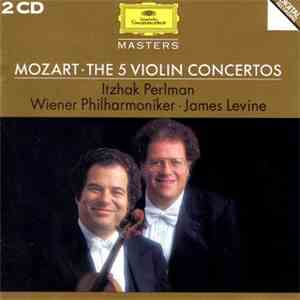 Wolfgang Amadeus Mozart, Itzhak Perlman, James Levine , Wiener Philharmoniker - Mozart - The 5 Violin Concertos