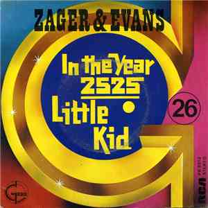 Zager & Evans - In The Year 2525 / Little Kid