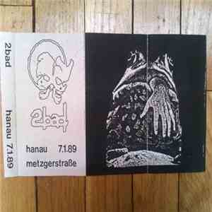 2 Bad - Live Hanau