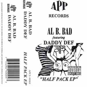Al B. Bad Featuring Daddy Def - Half Pack EP