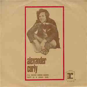 Alexander Curly - I'll Never Drink Again
