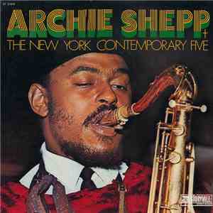 Archie Shepp + The New York Contemporary Five - Archie Shepp + The New York Contemporary Five