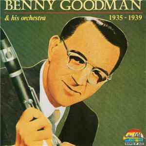 Benny Goodman & His Orchestra - Benny Goodman And His Orchestra (1935-1939)