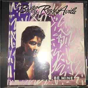Bobby Ross Avila - Be Mine