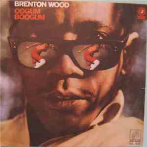 Brenton Wood - Oogum Boogum