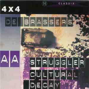 De Brassers / Struggler / AA  / Cultural Decay - 4 X 4