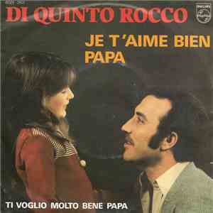 Di Quinto Rocco - Ti Voglio Molto Bene Papa / Je T'Aime Bien Papa