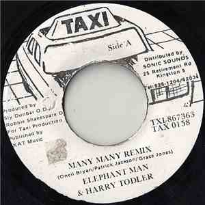 Elephant Man & Harry Toddler - Many Many