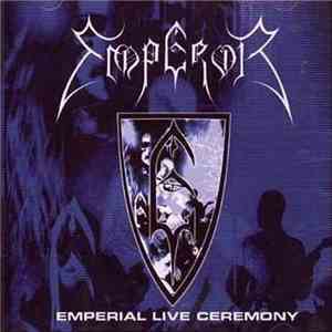 Emperor  - Emperial Live Ceremony
