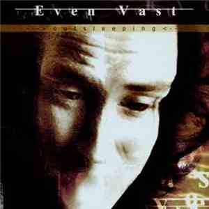Even Vast - Outsleepi​ng