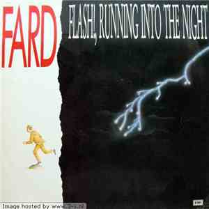 Fard  - Flash, Running Into The Night