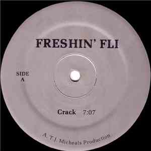 Freshin' Fli - Crack / Can You Hang / Crack City
