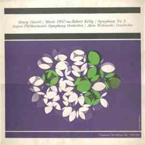 Henry Cowell / Robert Kelly  - Music 1957 / Symphony No. 2