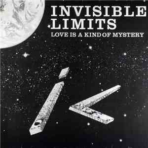 Invisible Limits - Love Is A Kind Of Mystery