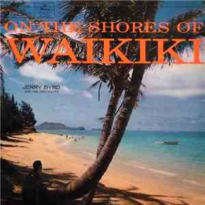Jerry Byrd And His Orchestra - On The Shores Of Waikiki