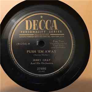 Jerry Gray And His Orchestra - Push 'Em Away / I Love The Sunshine Of Your Smile