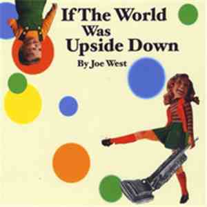 Joe West  - If The World Was Upside Down