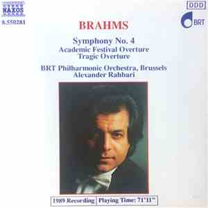 Johannes Brahms, Alexander Rahbari, Belgian Radio And Television Philharmonic Orchestra - Symphony No. 4; Academic Festival Overture; Tragic Overture
